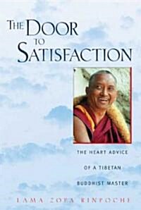 The Door to Satisfaction: The Heart Advice of a Tibetan Buddhist Master (Paperback)