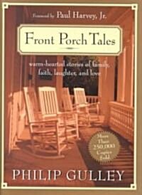 Front Porch Tales: Warm Hearted Stories of Family, Faith, Laughter and Love (Hardcover)