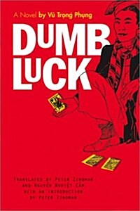 Dumb Luck: A Novel by Vu Trong Phung (Paperback)