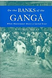 On the Banks of the Ganga: When Wastewater Meets a Sacred River (Paperback)