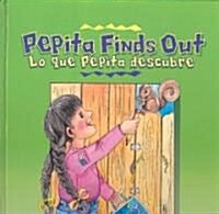Lo Que Pepita Descubre/Pepita Finds Out (Hardcover)