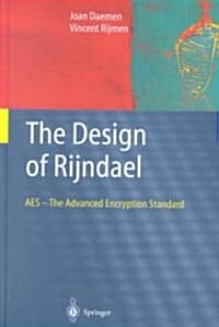The Design of Rijndael: AES - The Advanced Encryption Standard (Hardcover, 2002)