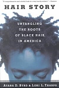 Hair Story: Untangling the Roots of Black Hair in America (Paperback)