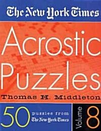 The New York Times Acrostic Puzzles Volume 8 (Spiral)