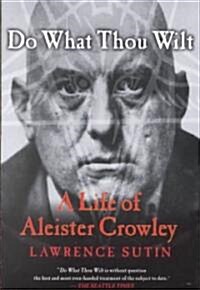 Do What Thou Wilt: A Life of Aleister Crowley (Paperback)