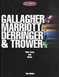 Gallagher, Marriott, Derringer & Trower: Their Lives and Music (Paperback)