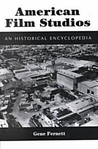 American Film Studies: An Historical Encyclopedia (Paperback)