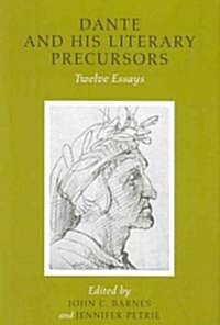 Dante and His Literary Precursors: Twelve Essays (Hardcover)