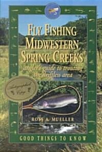 Fly Fishing Midwestern Spring Creeks (Paperback)