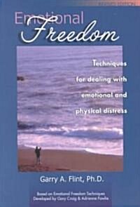 Emotional Freedom: Techniques for Dealing with Emotional and Physical Distress (Paperback, Revised)