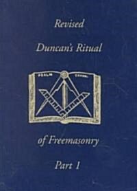 Revised Duncans Ritual Of Freemasonry Part 1 (Paperback, Revised)