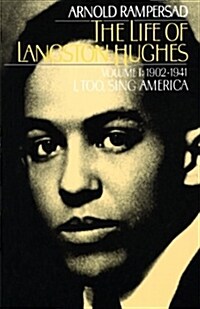 The Life of Langston Hughes: Volume I: 1902-1941, I, Too, Sing America (Paperback, 2)