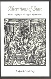 Alterations of State: Sacred Kingship in the English Reformation (Hardcover)