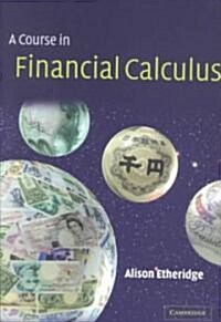 A Course in Financial Calculus (Paperback)