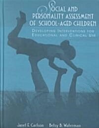 Social and Personality Assessment of School-Aged Children: Developing Interventions for Educational and Clinical Use (Paperback)