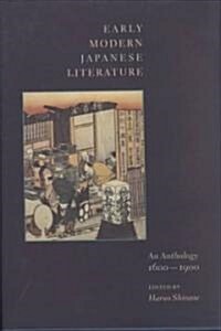 Early Modern Japanese Literature: An Anthology, 1600-1900 (Hardcover)