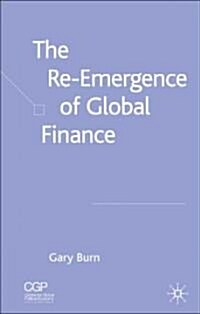 The Re-Emergence of Global Finance (Hardcover)