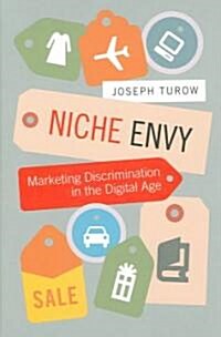 Niche Envy: Marketing Discrimination in the Digital Age (Hardcover)