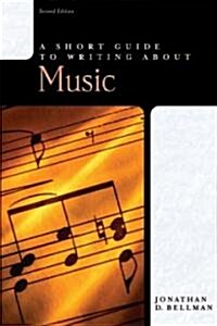 A Short Guide to Writing about Music (Paperback, 2)