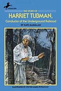 The Story of Harriet Tubman: Conductor of the Underground Railroad (Paperback)