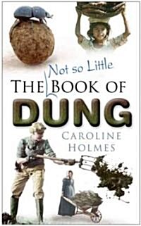 The Not So Little Book of Dung (Hardcover)