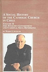 A Social History of the Catholic Church in Chile (Hardcover)