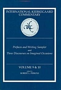International Kierkegaard Commentary Volume 9 & 10: Prefaces and Writing Sampler and Three Discourses on Imagined Occasions (Hardcover)