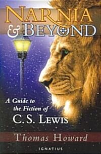 Narnia and Beyond: A Guide to the Fiction of C. S. Lewis (Paperback)