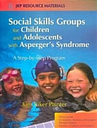 Social Skills Groups for Children and Adolescents with Aspergers Syndrome : A Step-by-step Program (Paperback)