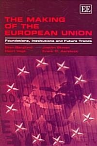 The Making of the European Union : Foundations, Institutions and Future Trends (Hardcover)