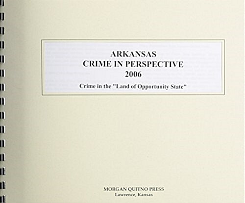 Arkansas Crime in Perspective 2006 (Paperback, Spiral)
