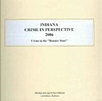 Indiana Crime in Perspective 2006 (Paperback)