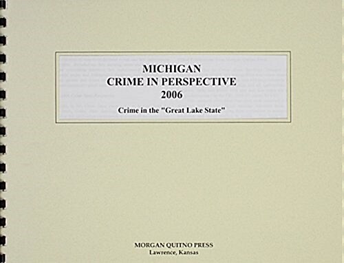 Michigan Crime in Perspective 2006 (Paperback, Spiral)