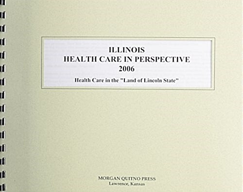 Illinois Health Care in Perspective 2006 (Paperback)