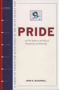 Pride: How Hospitality and Humility Overcome the First Deadly Sin (Paperback)