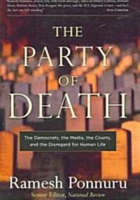 The Party of Death: The Democrats, the Media, the Courts, and the Disregard for Human Life (Hardcover)