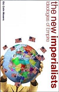 The New Imperialists : Ideologies of Empire (Hardcover)