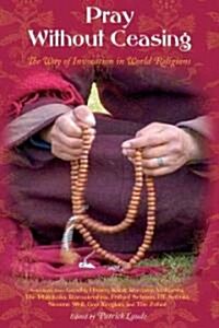 Pray Without Ceasing: The Way of Invocation in World Religions (Paperback)