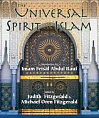 Universal Spirit of Islam: From the Koran and Hadith (Paperback)