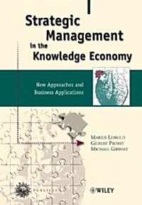 Strategic Management in the Knowledge Economy: New Approaches and Business Applications (Hardcover, 2nd)