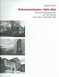 Reformarchitektur: 1900-1918 (Hardcover)