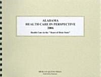 Alabama Health Care in Perspective 2006 (Paperback)