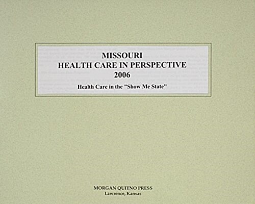 Missouri Health Care in Perspective 2006 (Paperback)