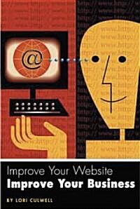 Improve Your Website, Improve Your Business (Hardcover)