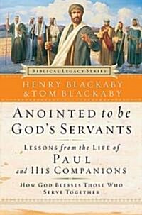 Anointed to Be Gods Servants: How God Blesses Those Who Serve Together (Paperback)