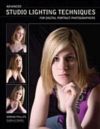 Advanced Studio Lighting Techniques for Digital Portrait Photographers (Paperback)