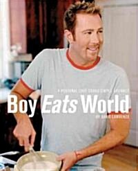 Boy Eats World!: A Private Chef Cooks Simple Gourmet (Paperback)