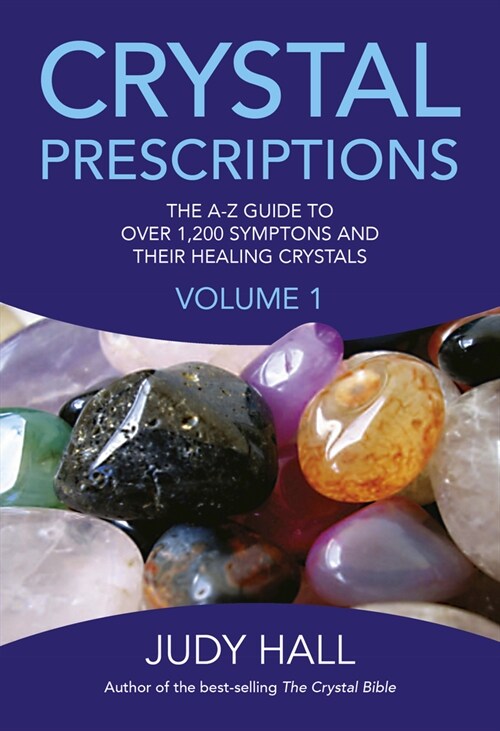 Crystal Prescriptions - The A-Z guide to over 1,200 symptoms and their healing crystals (Paperback)