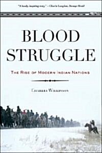 Blood Struggle: The Rise of Modern Indian Nations (Paperback)