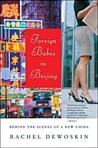 Foreign Babes in Beijing: Behind the Scenes of a New China (Paperback)